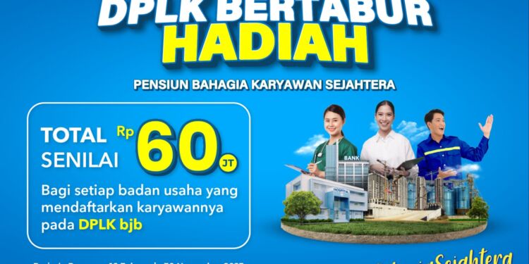 Yuk Daftarkan Karyawan Anda di DPLK bank bjb, Bertabur Hadiah Hingga Puluhan Juta Rupiah!